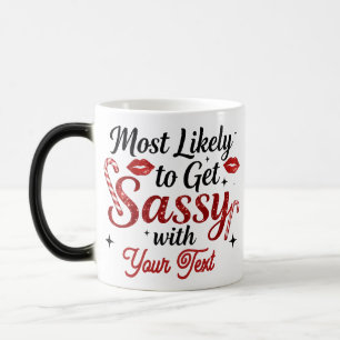 Mágica Taza Personalizada Más Propensa a Ser Sassy