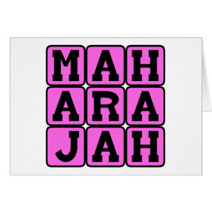 Maharajá, en sánscrito Gran Rey