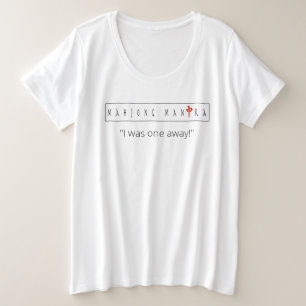 Mahjong Mantra "Yo fui una camiseta femenina"