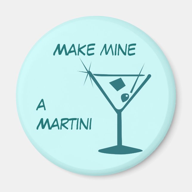 Make Mine es un imán de Martini (Frente)