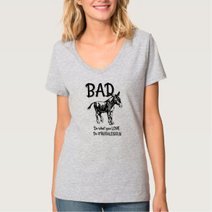 Mala camisa del burro - haga lo que usted AMA