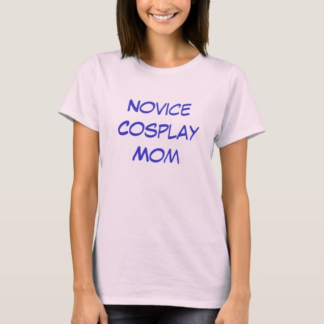 Mamá de Cosplay del novato - la camiseta de las (Anverso)