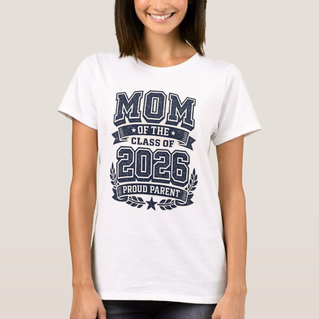 Mamá de un graduado de 2026 – Camiseta de orgullo  (Anverso)