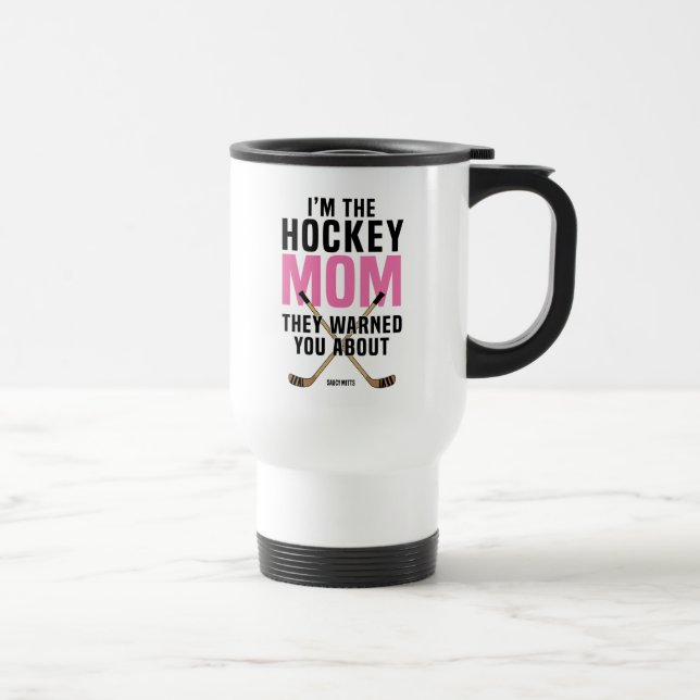 Mamá del hockey le advirtieron sobre la taza (Derecha)