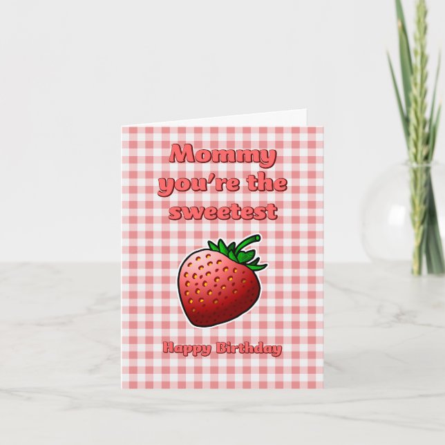 Mamá eres la Fresa más Dulce Tarjeta de Cumpleaños (Anverso)