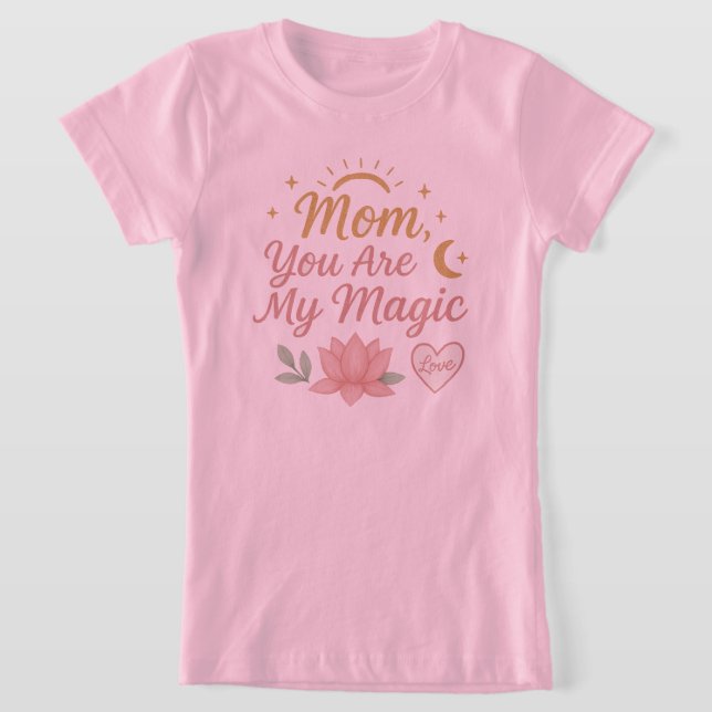 Mamá, eres mi magia". Camiseta (Distribución)