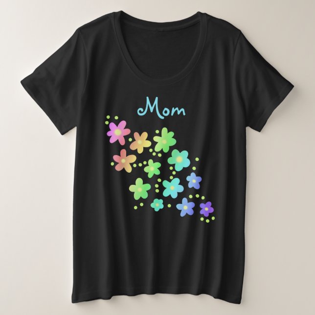 "Mamá" Flores arco iris más camiseta de tamaño (Anverso del diseño)