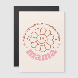 Mama Flower: Amadas, fuertes, hermosas y valiosas
