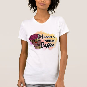 Mamá necesita una camiseta para café