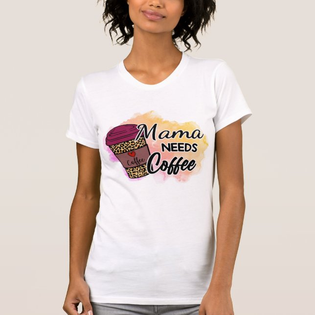 Mamá necesita una camiseta para café (Anverso)