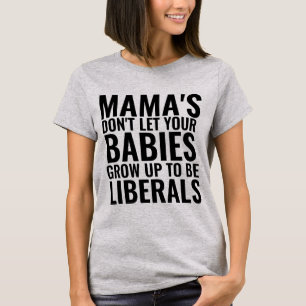 MAMÁ NO DEJÓ A LOS BEBÉS CRECER CAMISETAS LIBERALE