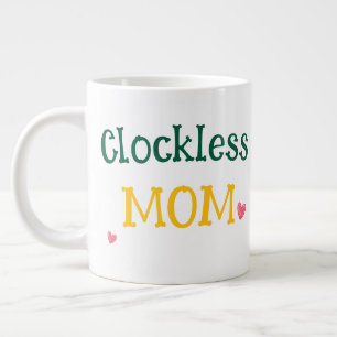 Mamá sin reloj Divertida Taza de café gigante para