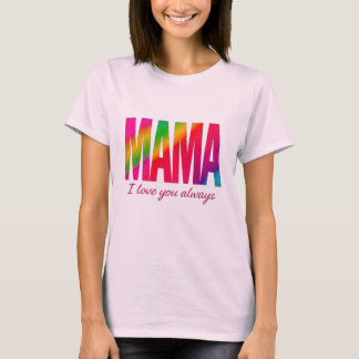 Mamá - Te Amo Siempre Camiseta