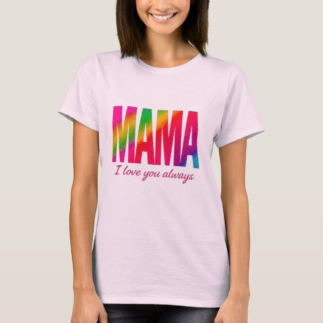 Mamá - Te Amo Siempre Camiseta (Anverso)