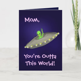 ¡Mamá, usted es Outta este mundo! tarjeta