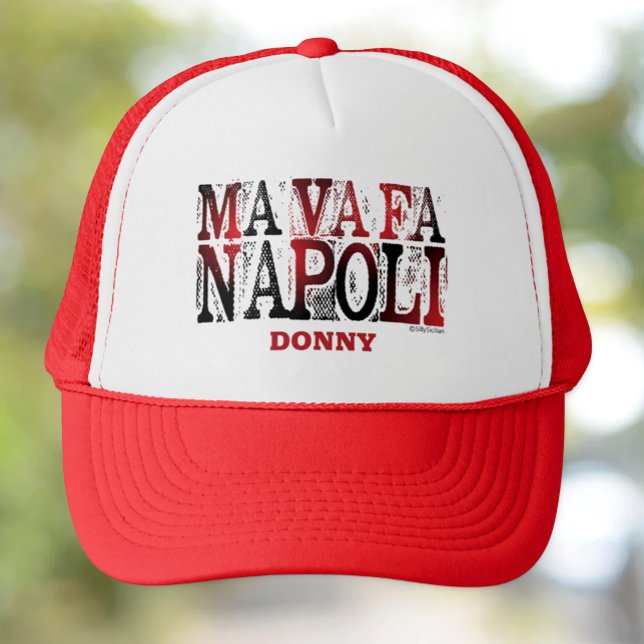 Mamáes Va Fa Napoli sombrero camionero personaliza (Ma Va Fa Napoli Funny Sicilian Saying Custom Trucker Hat)