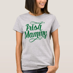 Mami irlandesa, mamá irlandesa, camiseta