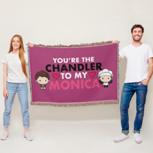 Manta AMIGOS™   Eres el Chandler de mi Monica