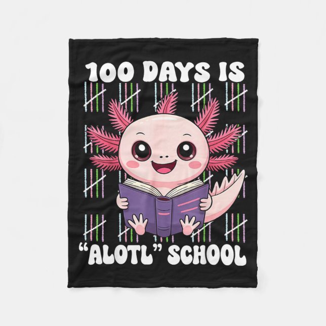 Manta Polar 100th Day Of School 100 Days Is Alotl School Axolo (Anverso)