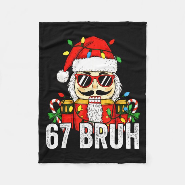 Manta Polar 67 Christmas Nutcracker Bruh 6 7 Funny Christmas 6 (Anverso)