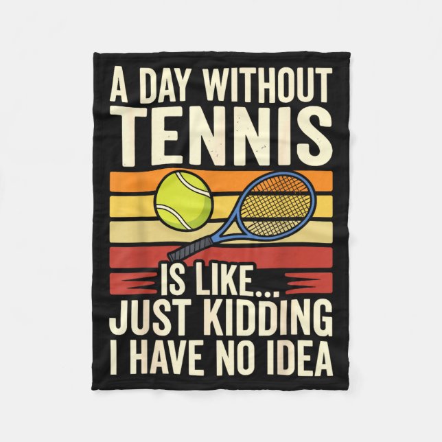 Manta Polar A Day Without Tennis Is Like Just Kidding I Have N (Anverso)