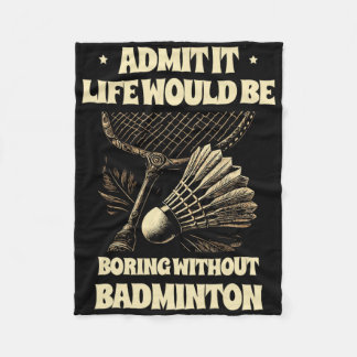 Manta Polar Admito Que La Vida Sería Aburrida Sin Badminton Pl