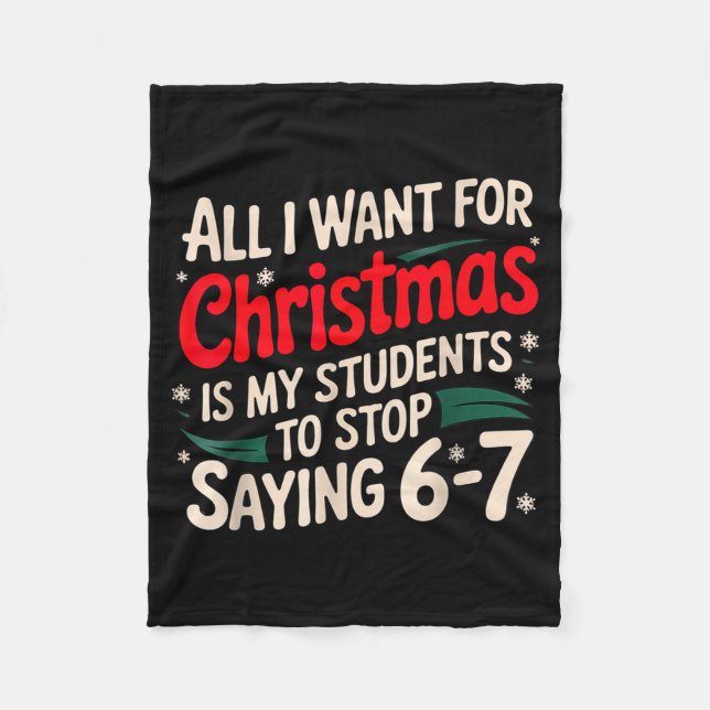 Manta Polar All I Want For Christmas Is My Students To Stop Sa (Anverso)