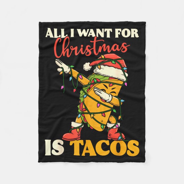 Manta Polar All I Want For Christmas Is Tacos Funny Dabbing Me (Anverso)