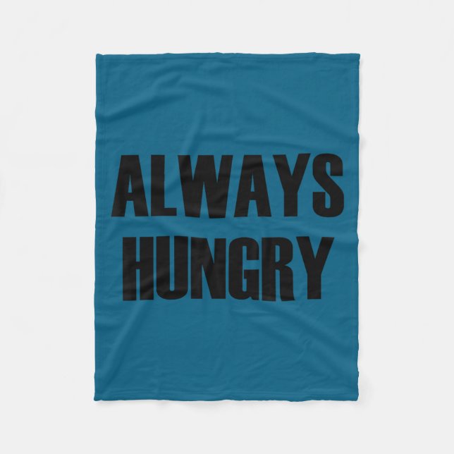 Manta Polar Always Hungry - Pular Funny Quote  (Anverso)