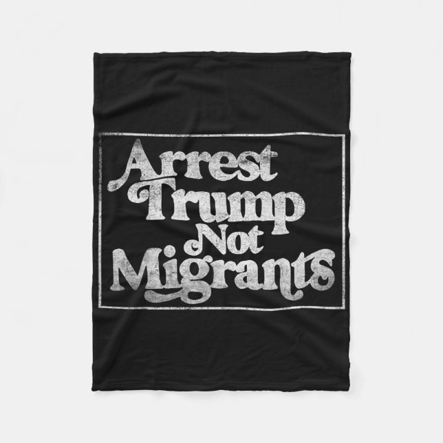 Manta Polar Anti Trump - Arrest Trump Not Migrants 3  (Anverso)