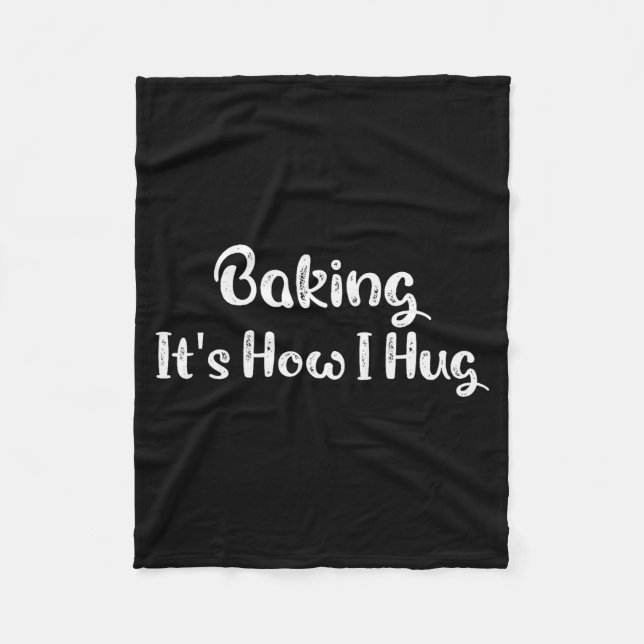 Manta Polar Baking It's How I Hug Funny Baking Mom  (Anverso)
