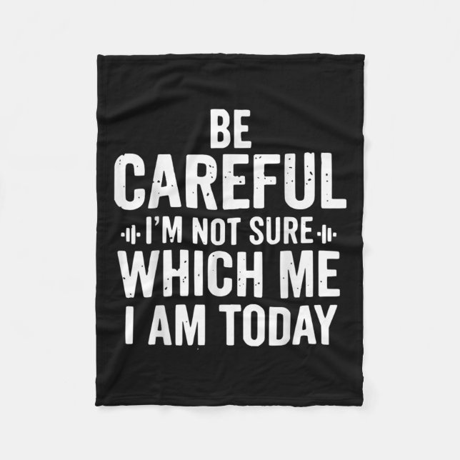 Manta Polar Be Careful I'm Not Sure Which Me I Am Today Distre (Anverso)