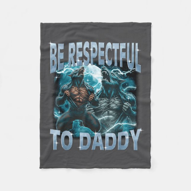 Manta Polar Be Respectful To Daddy Alpha Wolf Werewolf Meme Fu (Anverso)