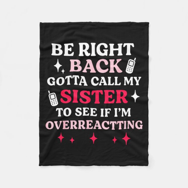 Manta Polar Be Right Back Gotta Call My Sister To See If I'm O (Anverso)