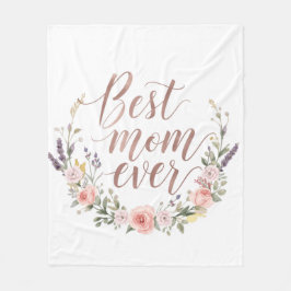 Manta Polar Best Mom Ever – Floral Calligraphy Fleece Blanket