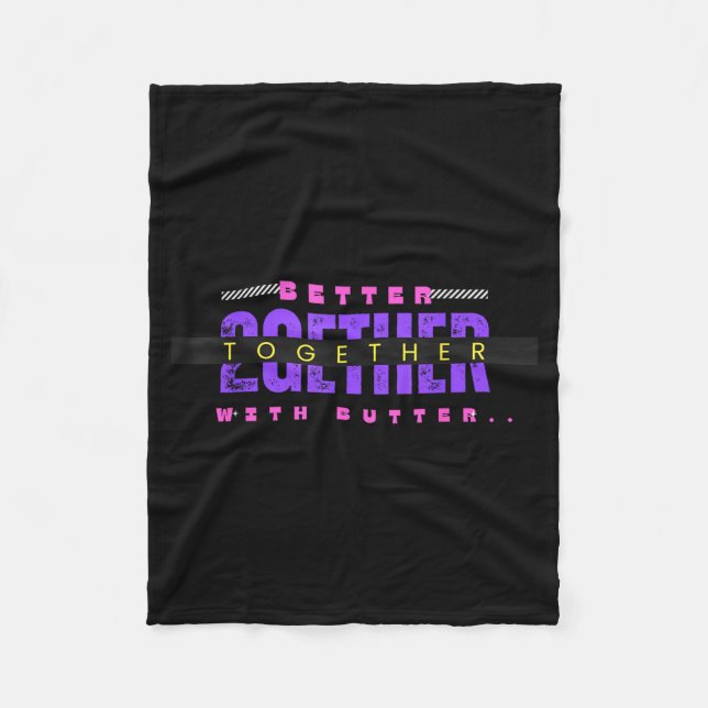 Manta Polar Better Together With Butter Funny Insrational Quot (Anverso)