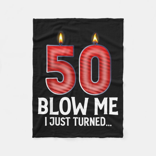 Manta Polar Blow Me I Turned 50 Years Old Funny 50th Birthday  (Anverso)