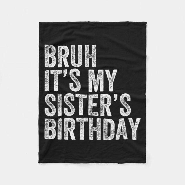Manta Polar Bruh It's My Sister's Birthday Funny Birthday Brot (Anverso)