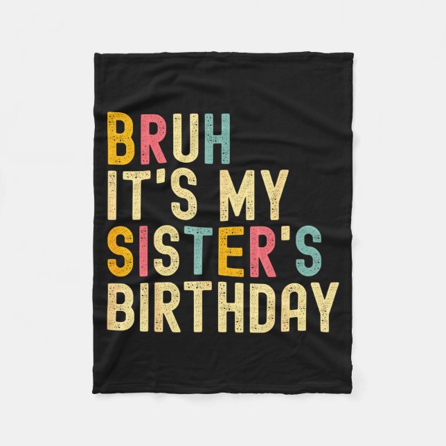 Manta Polar Bruh It's My Sister's Birthday Funny Birthday Brot (Anverso)