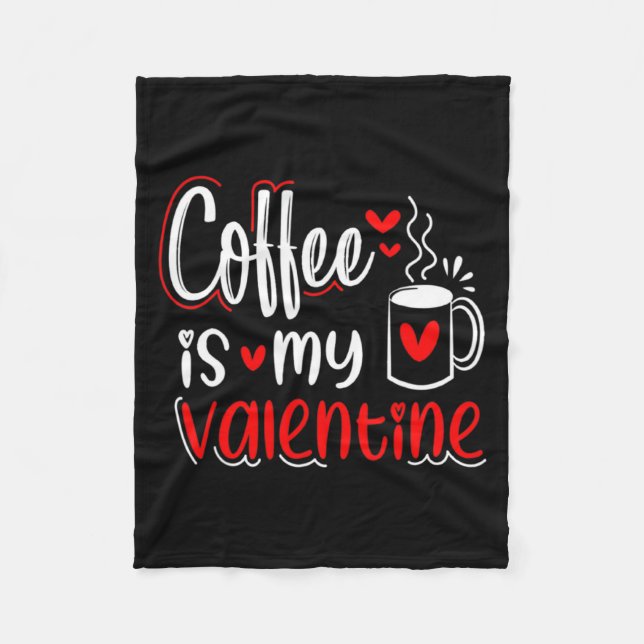 Manta Polar Coffee Is My Valentine Coffee Lover Valentines Day (Anverso)