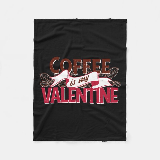 Manta Polar Coffee Is My Valentine Valentine S Day  (Anverso)