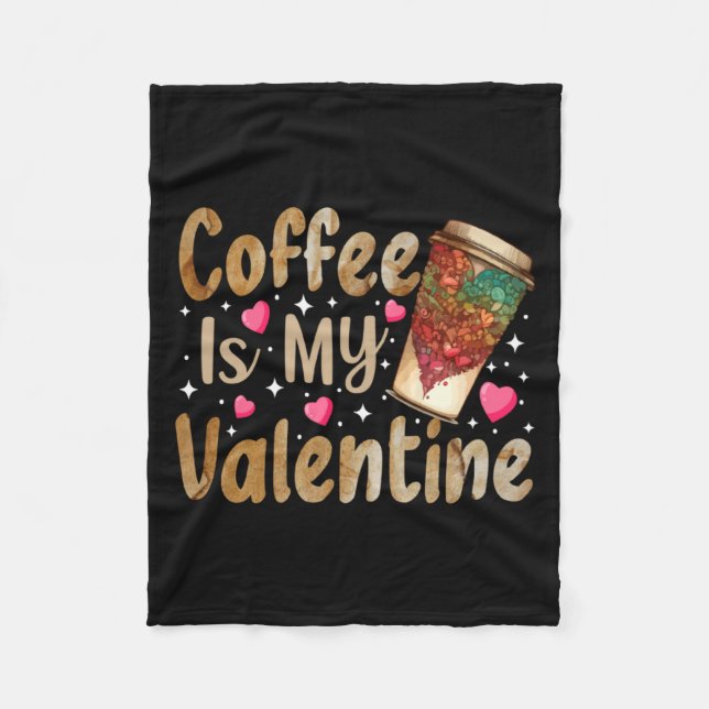 Manta Polar Coffee Is My Valentine Valentines Day Coffee  (Anverso)