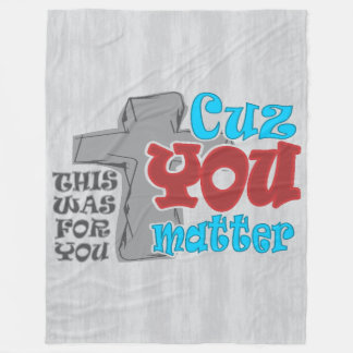 Manta Polar Cruz de Cristo por ti porque importas la camiseta
