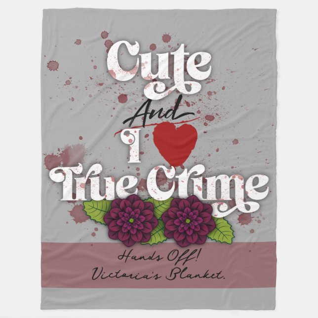 Manta Polar Cute & I ❤️ True Crime!–Black Dahlia Flower–Name (Anverso)