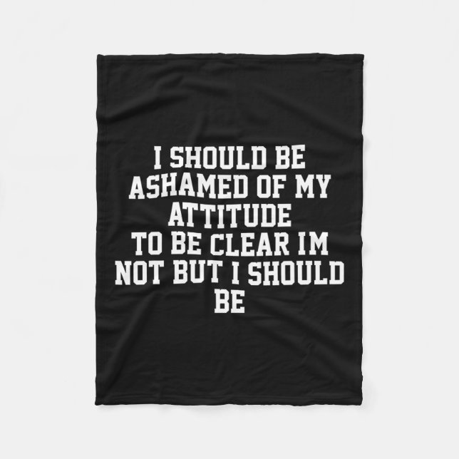 Manta Polar Debería Estar Avergonzado De Mi Actitud Para Estar (Anverso)