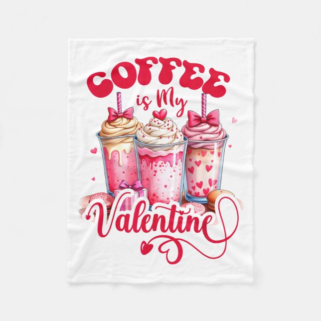 Manta Polar Design Coffee Is My Valentine Funny Lover  (Anverso)