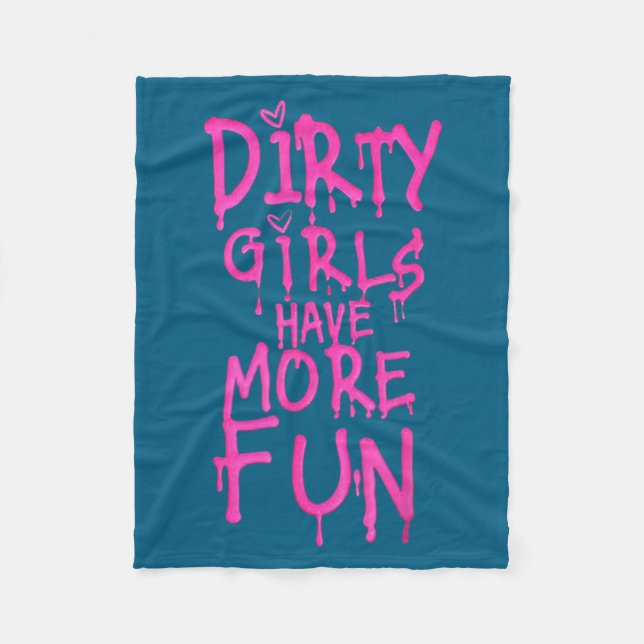 Manta Polar Dirty Girls Have More Fun Funny Quote  (Anverso)