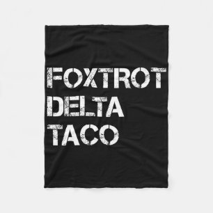 Manta Polar Divertido Vamos Taco Shirt Foxtrot Delta Taco 4
