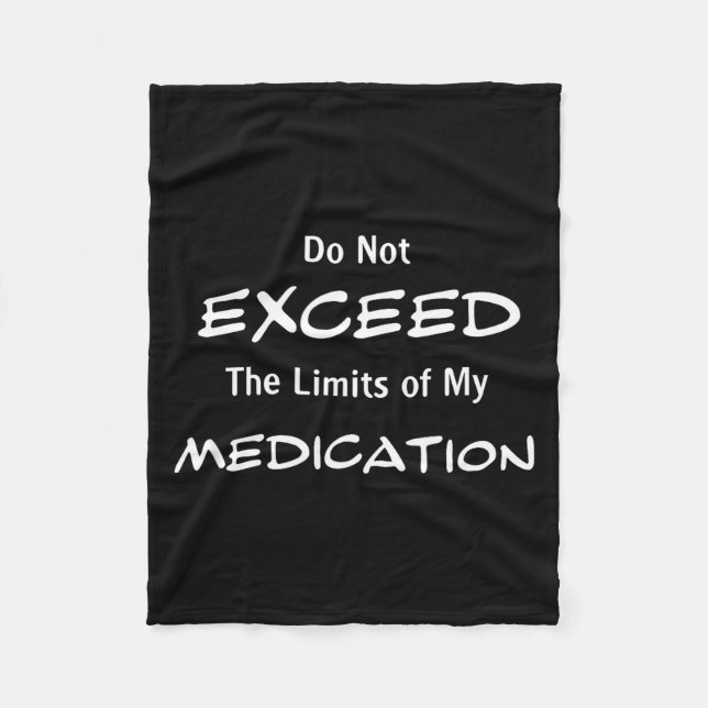 Manta Polar Do Not Exceed The Limits Of My Medication Funny No (Anverso)