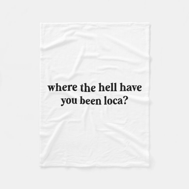 Manta Polar Donde diablos has estado loca (Anverso)